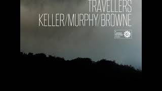 Keller Murphy Browne - Travellers
