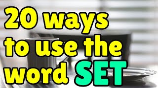 Why Native Speakers Use The Word "SET" So Many Different Ways Details