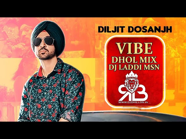 Vibe Dhol Mix (Moonchild Era) Diljit Dosanjh Ft.Dj Laddi MSN class=