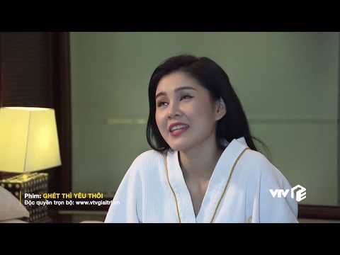 Video VTV Giải Trí | Ghét Thì Yêu Thôi - Tập 22 | Trang -... - youtube