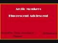 Arctic Monkeys - Fluorescent Adolescent - WITH LYRICS !