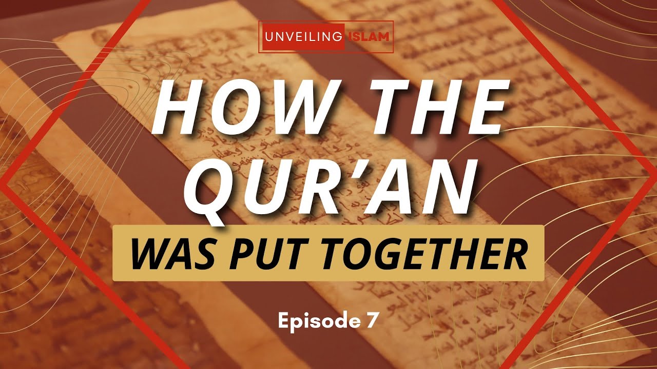 unveiling-islam-episode-7-how-the-quran-was-put-together-youtube