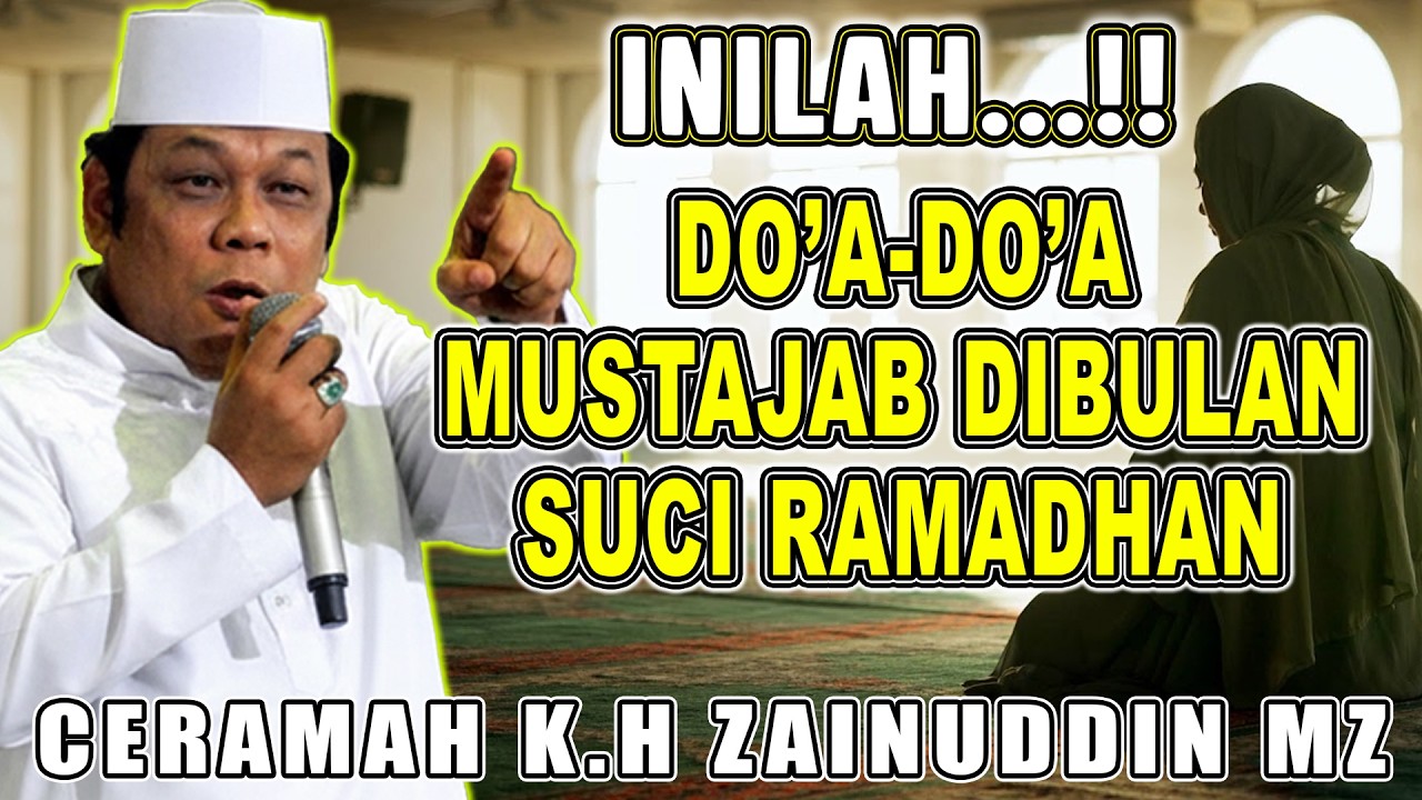 DO’A-DO’A MUSTAJAB DIBULAN SUCI RAMADHAN - CERAMAH LUCU DAI SEJUTA UMAT KH.ZAINUDDIN MZ