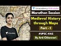 Medieval History through Maps | 2 Hours Marathon Session - Part 1 | By Arti Chhawari | UPSC CSE 2020