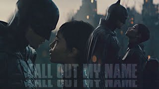 Bruce & Selina (Batman) | Call Out My Name