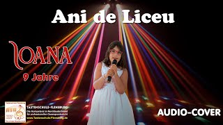 Ani De Liceu  Cover By Ioana 9 Jahre