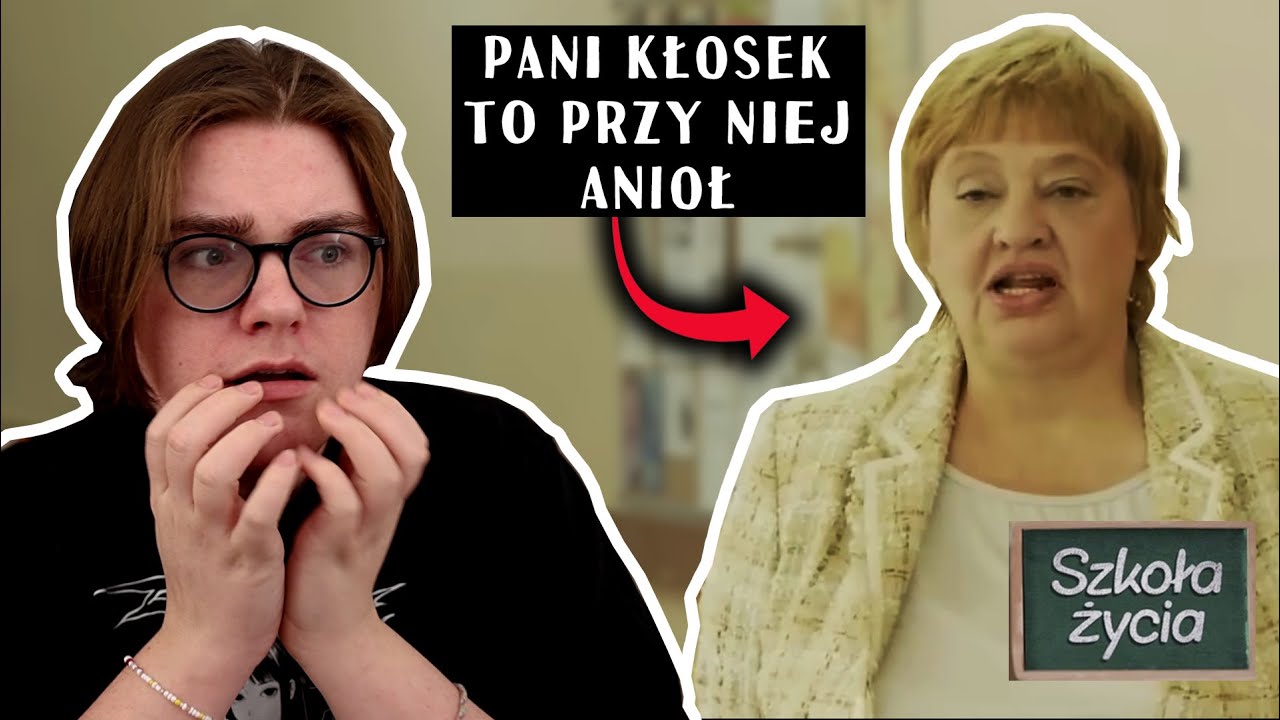 SZKOŁA ŻYCIA - NAUCZYCIELKA GORSZA NIŻ KŁOSEK
