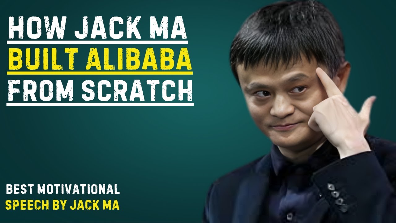 How Jack Ma Built Alibaba from Scratch | best speech by jack ma