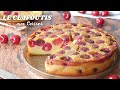 Le CLAFOUTIS AUX CERISES Fondant - Recette Facile et Rapide