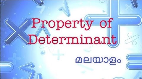 Maths -13.PROPERTY OF DETERMINANT ||malayalam #StudentsCornerMalayalam