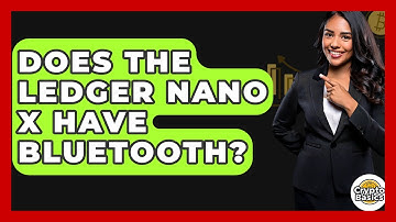 Does The Ledger Nano X Have Bluetooth? - CryptoBasics360.com