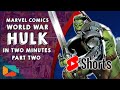 World War Hulk in One Minute (Part Two) #shorts