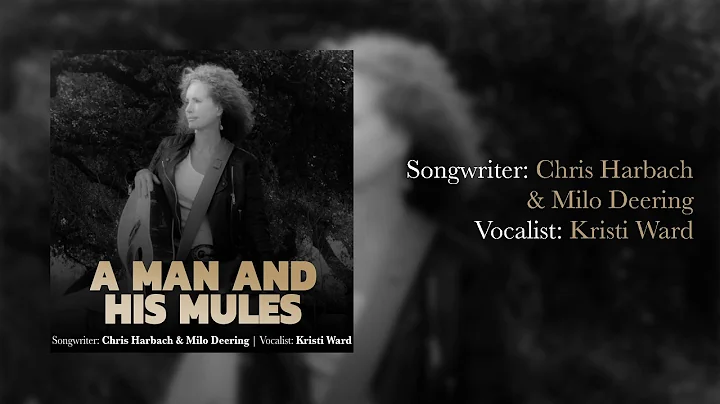 A Man and His Mules [Sung by Kristi Ward]