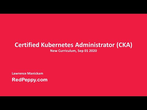 Certified Kubernetes Administrator (CKA) - New Curriculum