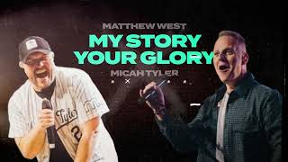 Matthew West - My Story Your Glory (Micah Tyler Collab Version)