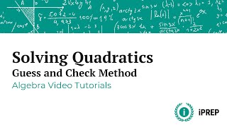 Factor Trinomials by Guess and Check - iPREP's Algebra Video Lessons