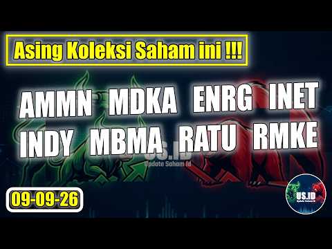 090926 ASING KOLEKSI SAHAM INI: AMMN MDKA ENRG INET INDY MBMA RATU RMKE