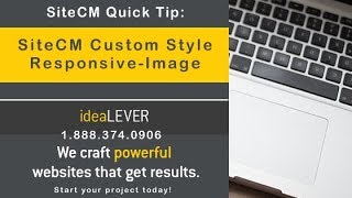 SiteCM Custom Style:  Responsive-Image - SiteCM Quick Tip