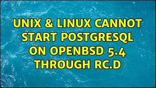 Unix & Linux: Cannot start PostgreSQL on OpenBSD 5.4 through rc.d