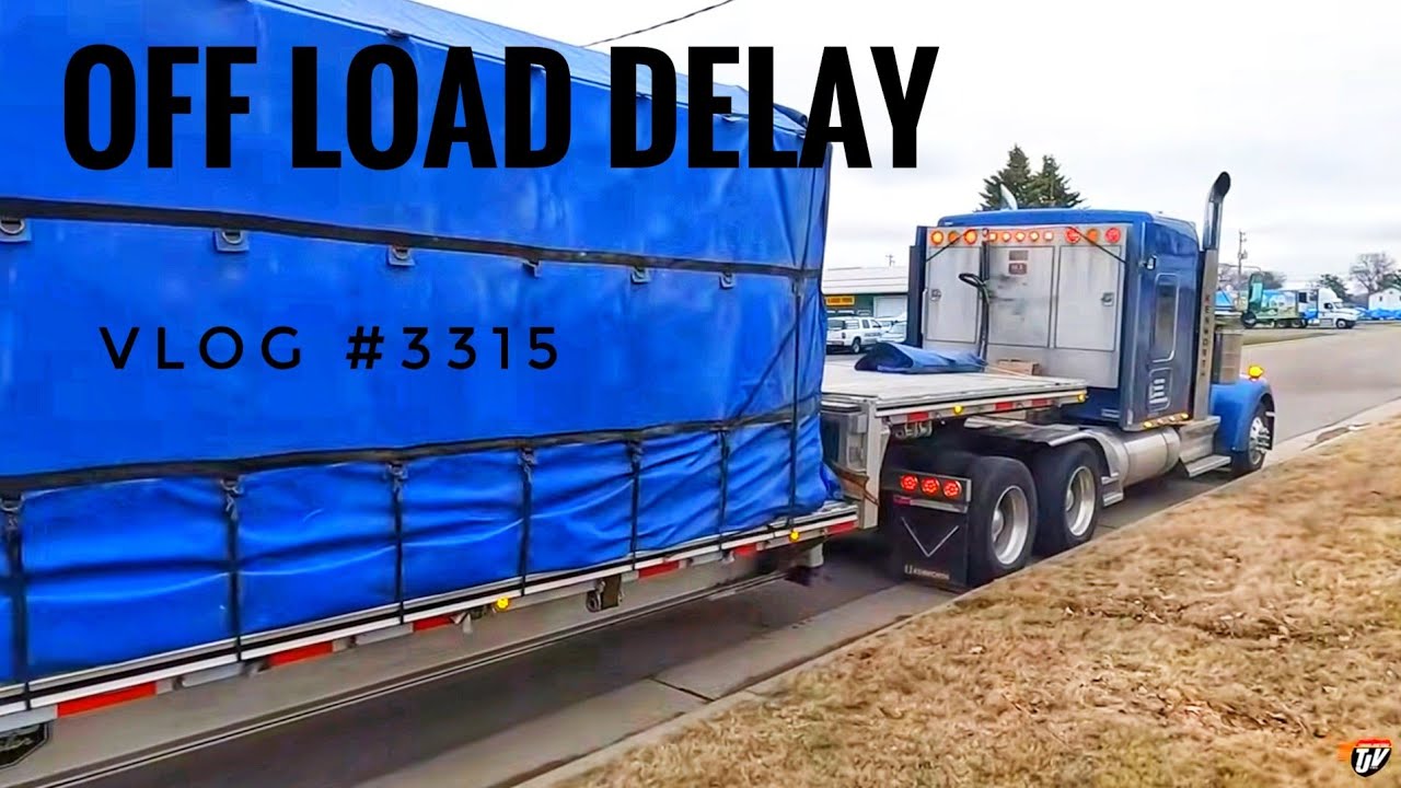 OFF LOAD DELAY | My Trucking Life | Vlog #3315 - YouTube