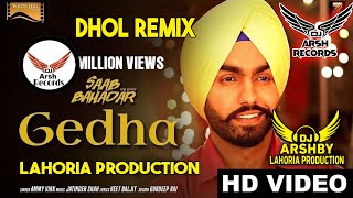 Gedha _Dhol Remix Ammy virk Dj Arsh By Lahoria Production _New Punjabi _song  2023 Dj bass boosted