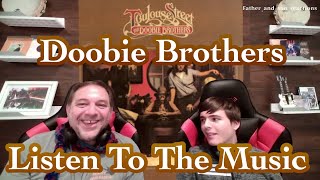 Listen to the Music - Thee Doobie Brothers father and Son Reactions!
Listen to the Music - Thee Doobie Brothers father and Son Reactions! Listen to the Music - Thee Doobie Brothers father and Son Reactions!