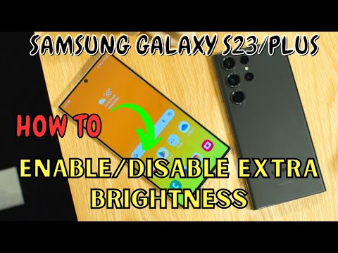 Samsung Galaxy S23 / Plus : Enable/Disable Extra Brightness