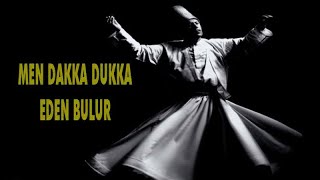Men dakka, dukka! / Eden bulur.