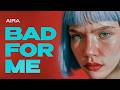 AIRA - Bad for me