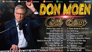 Goodness Of God ,Thank You Lord🙏Calming Christian Don Moen Praise \u0026 Worship Playlist 2024 #donmoen