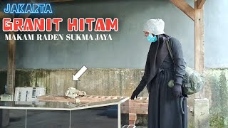 GRANIT HITAM !!! MAKAM KERAMAT RADEN SUKMA JAYA JAKARTA ( PENELUSURAN )