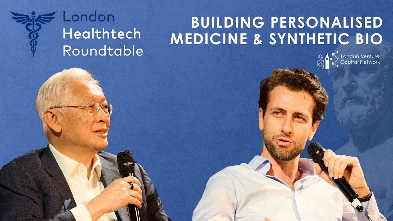 Building for Personalised Medicine & Synthetic Biology | London Healthtech Roundtable 2025