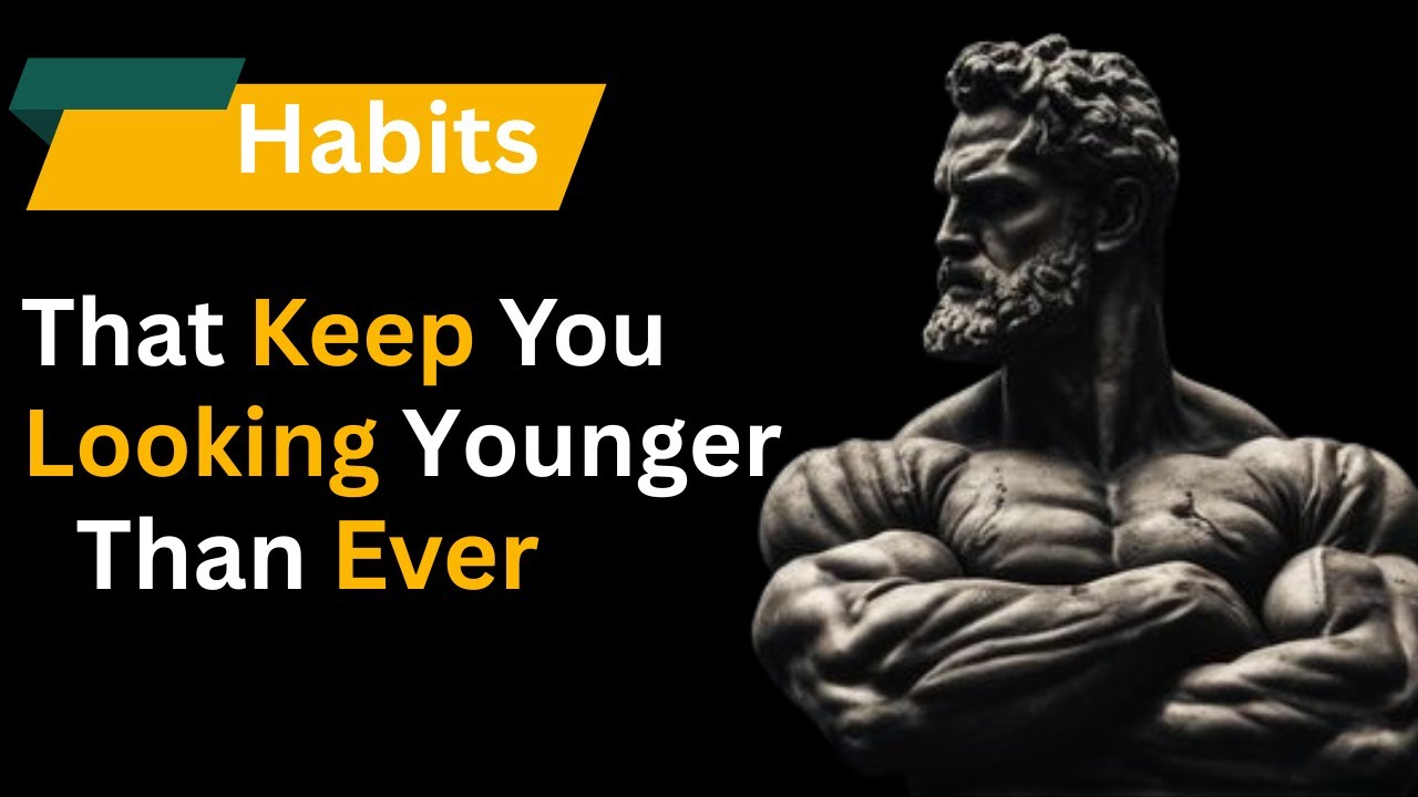 8 Stoic Habits That REALLY Work to Keep You Looking YOUNGER