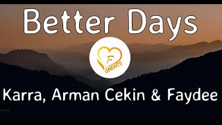 Arman Cekin & Faydee - BETTER DAYS (Lyrics) ft. Karra Resimi
