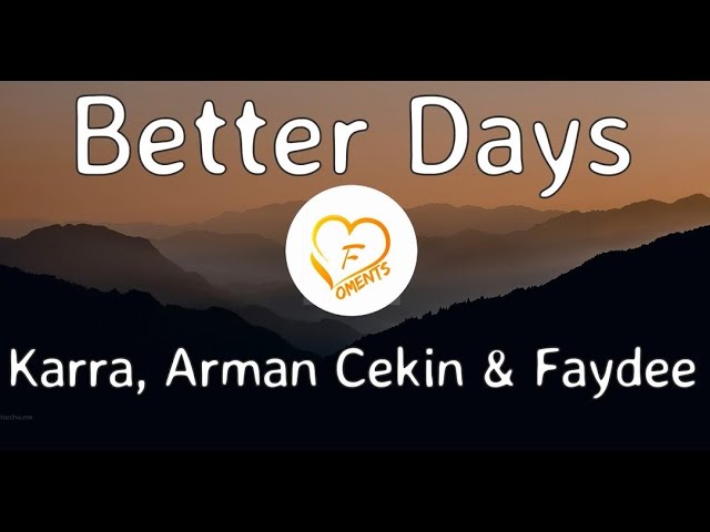 Arman Cekin & Faydee - BETTER DAYS (Lyrics) ft. Karra