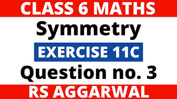 Exercise 11C Question no. 3। Class 6 Maths। Symmetry। RS Aggarwal