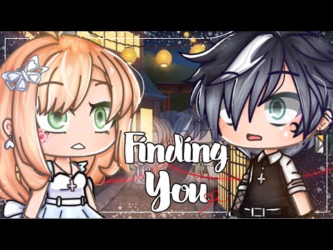 💫.•Finding You•.💫 ||GCMM|| //Original?//