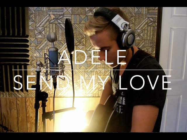 Adele Send My Love To Your New Lover Acoustic Cover Youtube