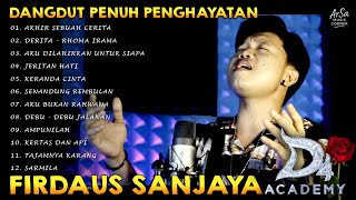 SEDIH!! DANGDUT PENUH PENGHAYATAN FIRDAUS SANJAYA DA4 FULL ALBUM ENAK DIDENGAR SAAT SANTAI DAN KERJA