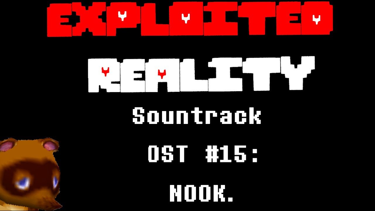 Exploited Reality OST#15 Tom Nook. / Nook.  Version 2
