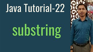 Java Tutorial-22: substring Method in Java