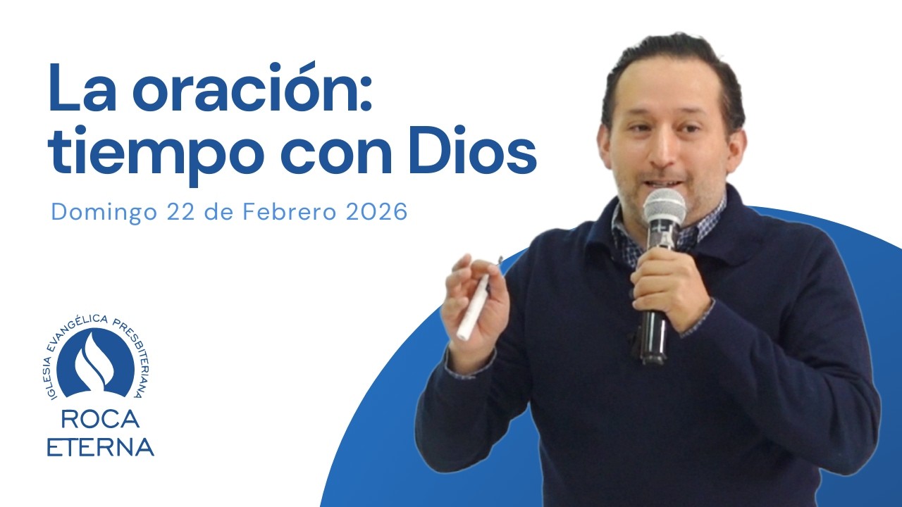 La oración: Tiempo con Dios  │ Roca Eterna │Hiram Hernández