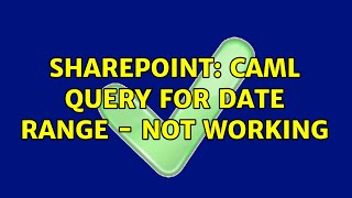 Sharepoint: CAML Query for Date Range - Not Working (2 Solutions!!)