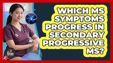 Which MS Symptoms Progress In Secondary Progressive MS?