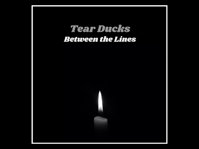 Watch Tear Ducks - Between the Lines on YouTube Watch Tear Ducks - Between the Lines on YouTube