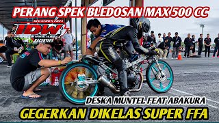 KEJAM💥Kelas SUPER FFA MAX 500 CC Event IDW, Adu Mekanik Terbaik, ABAKURA, WIJAYA, DOS, HO2