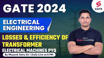 Losses & Efficiency of Transformer Electrical Machines PYQ | GATE Electrical 2024 | Mayank Sahu Sir
