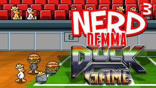Nerd³'s Demma Plays... Duck Game