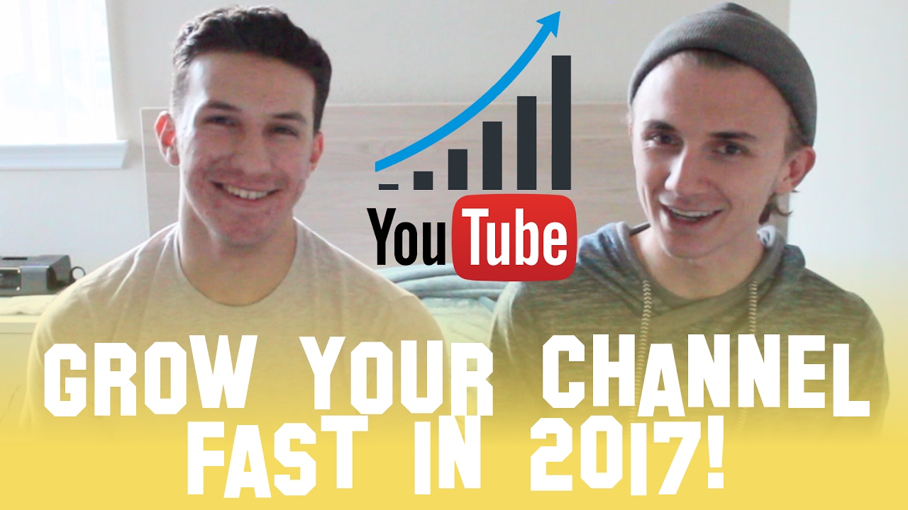 Grow Your YouTube Channel Fast 2017 YouTube