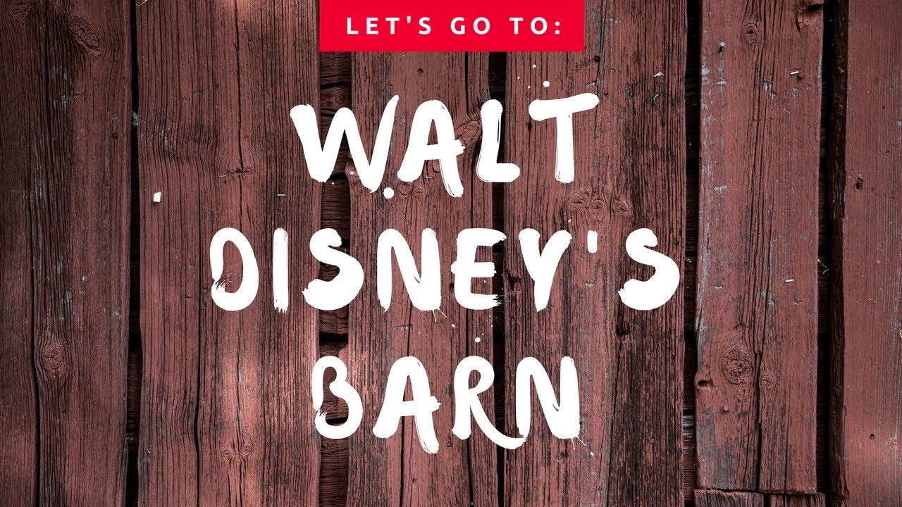Walt Disney's Barn!